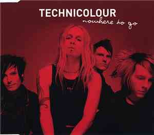 Technicolour - Nowhere To Go