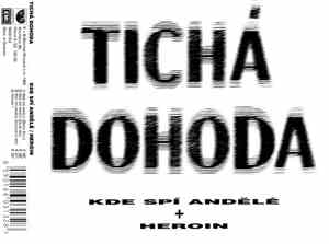 Tichá Dohoda - Kde Spí Andělé + Heroin
