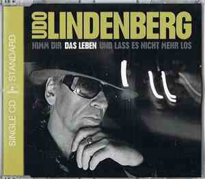 Udo Lindenberg - Nimm Dir Das Leben Und Lass Es Nicht Mehr Los