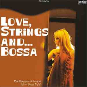Various - Love, Strings And... Bossa!