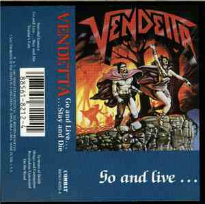 Vendetta  - Go And Live......Stay And Die