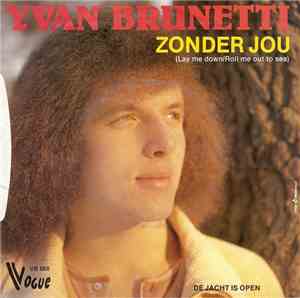 Yvan Brunetti - Zonder Jou / De Jacht Is Open