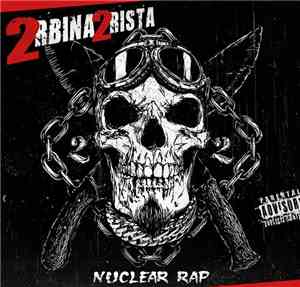 2rbina 2rista - Nuclear Rap