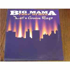 Big Mama Featuring D.J. Max - Let's Groove Rap