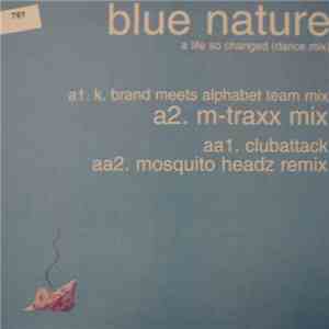 Blue Nature - A Life So Changed (Dance Mix)
