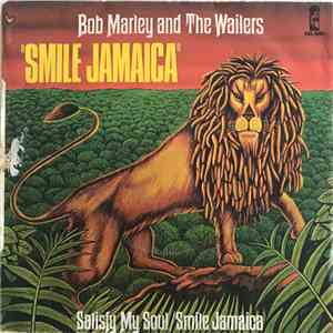 Bob Marley & The Wailers - Satisfy My Soul / Smile Jamaica