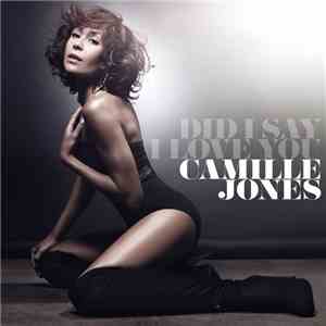 Camille Jones - Did I Say I Love You (Deluxe Version)