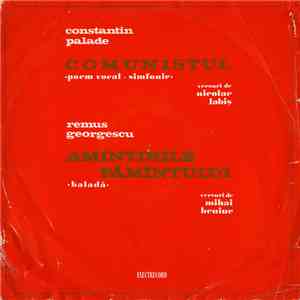 Constantin Palade / Remus Georgescu - Comunistul (Poem Vocal-Simfonic) / Am ...