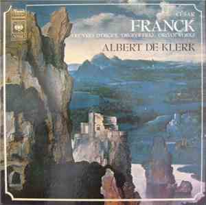 César Franck - Albert de Klerk - Oeuvres D'Orgue / Orgelwerke / Organ Works