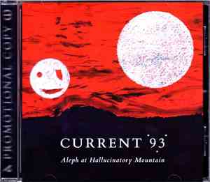 Current 93 - Aleph At Hallucinatory Mountain