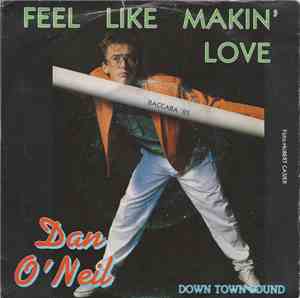 Dan O'Neil - Feel Like Makin' Love