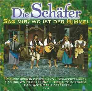 Die Schäfer - Sag Mir, Wo Ist Der Himmel