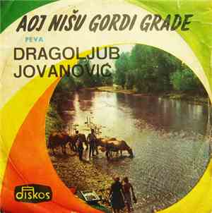 Dragoljub Jovanović - Aoj Nišu Gordi Grade