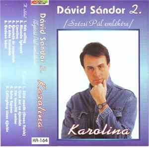 Dávid Sándor - Karolina (Szécsi Pál Emlékére)