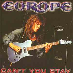 Europe  - Can't You Stay