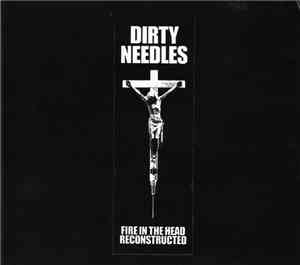 Fire In The Head - The Remedy Has Become The Affliction / Dirty Needles