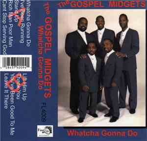 Gospel Midgets - Whatcha Gonna Do