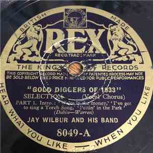 Jay Wilbur And His Band - Gold Diggers Of 1933
