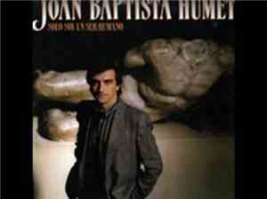 Joan Baptista Humet - Solo Soy Un Ser Humano