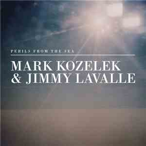 Mark Kozelek & Jimmy LaValle - Perils From The Sea