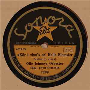 Olle Johnnys Orkester - »Kör I Vinn'» Sa' Kalle Blomster / Johanssons Boogi ...