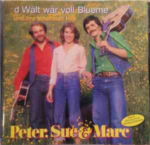 Peter, Sue & Marc - D Wält Wär Voll Blueme Und Ihre Schönsten Hits