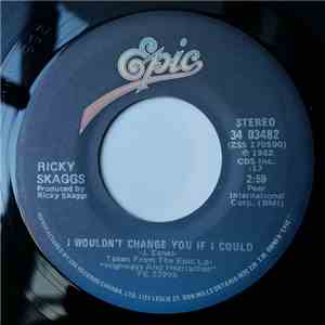 Ricky Skaggs - I Wouldn't Change You If I Could