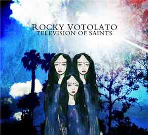 Rocky Votolato - Television Of Saints