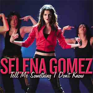 Selena Gomez - Tell Me Something I Don't Know