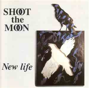 Shoot The Moon  - New Life