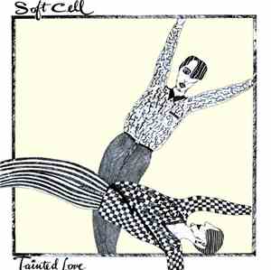 Soft Cell - Tainted Love