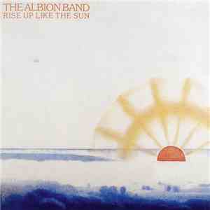 The Albion Band - Rise Up Like The Sun