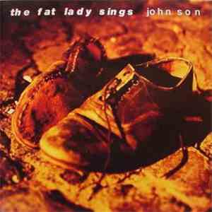 The Fat Lady Sings - John Son