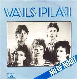 Vals Plat - Nu Of Nooit