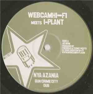 Webcam Hi-Fi Meets I-plant & Nya Azania & Ranking Joe - Gun Crime City