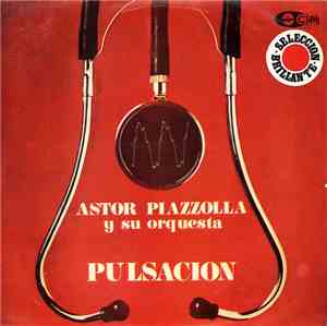 Astor Piazzolla Y Su Orquesta - Pulsacion
