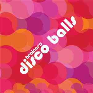 Brainers - Disco Balls