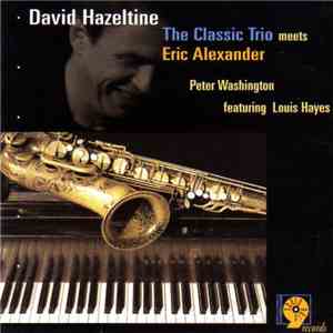 David Hazeltine - The Classic Trio Meets Eric Alexander