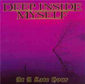 Deep Inside Myself - At A Late Hour
