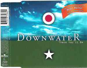 Downwater - There You'll Be