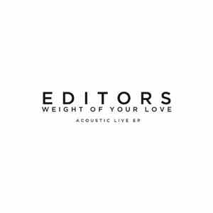 Editors - Weight Of Your Love (Acoustic Live EP)