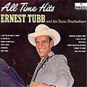 Ernest Tubb And His Texas Troubadours - All Time Hits