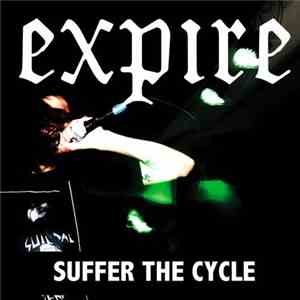 Expire  - Suffer The Cycle