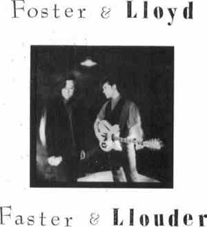 Foster And Lloyd - Faster & Llouder