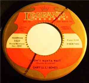 Gary (U.S.) Bonds - I Don't Wanta Wait / What A Dream