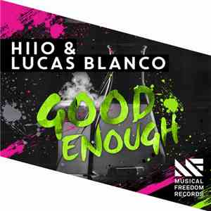HIIO & Lucas Blanco - Good Enough