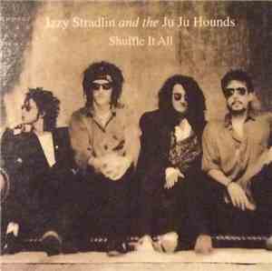 Izzy Stradlin And The Ju Ju Hounds - Shuffle It All