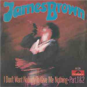 James Brown - I Don't Want Nobody To Give Me Nothing (Open Up The Door, I'l ...
