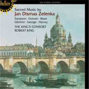 Jan Dismas Zelenka, The King's Consort, Robert King  - Sacred Music by Jan  ...