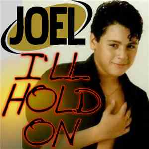 Joel  - I'll Hold On
